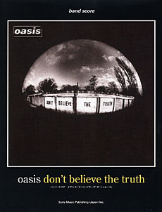 SHINKO MUSIC オアシス/ドント・ビリーヴ・ザ・トゥルース/バンドスコア