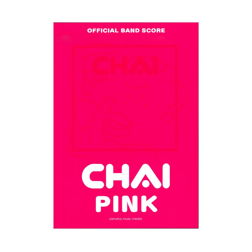 OFFICIAL BAND SCORE CHAI 『PINK』 ヤマハミュージックメディア