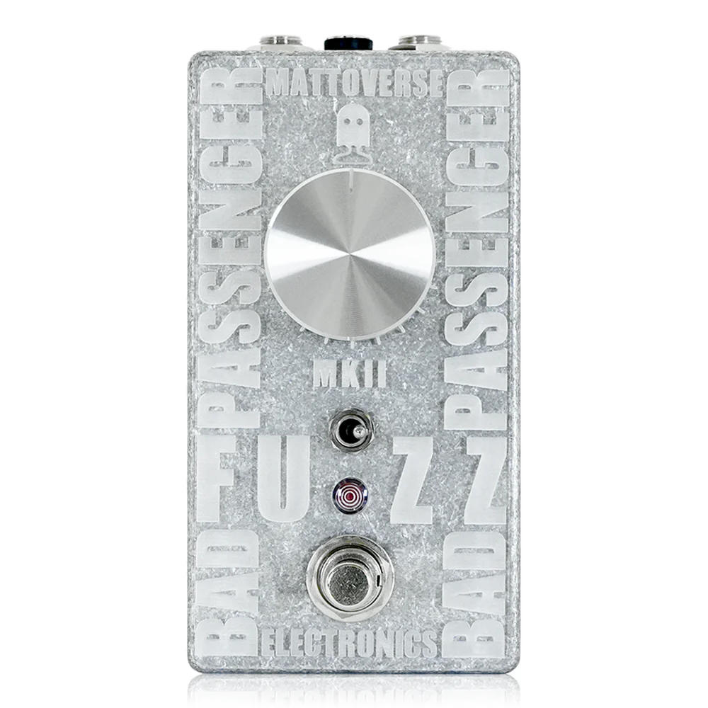 Mattoverse Electronics Bad Passenger Fuzz MkII Clear Acrylic Faceplate ファズ ギターエフェクター